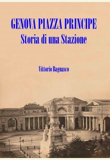 Genova Piazza Principe - Storia di una stazione