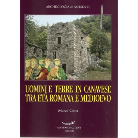 Uomini e Terre in Canavese tra età Romana e Medioevo