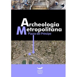 Archeologia Metropolitana - Piazza del Principe