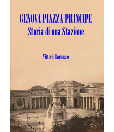 Genova Piazza Principe - Storia di una stazione