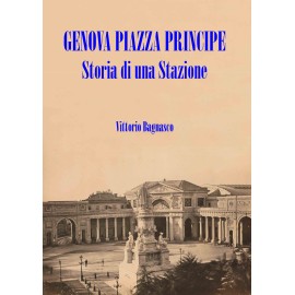 Genova Piazza Principe - Storia di una stazione