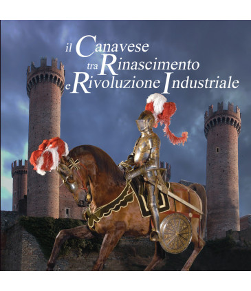 Il Canavese tra Rinascimento e Rivoluzione Industriale