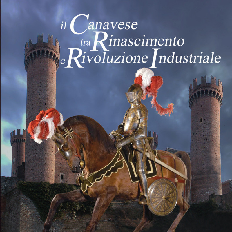 Il Canavese tra Rinascimento e Rivoluzione Industriale
